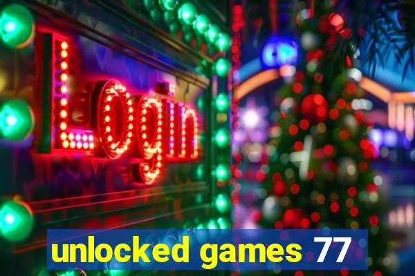 unlocked games 77